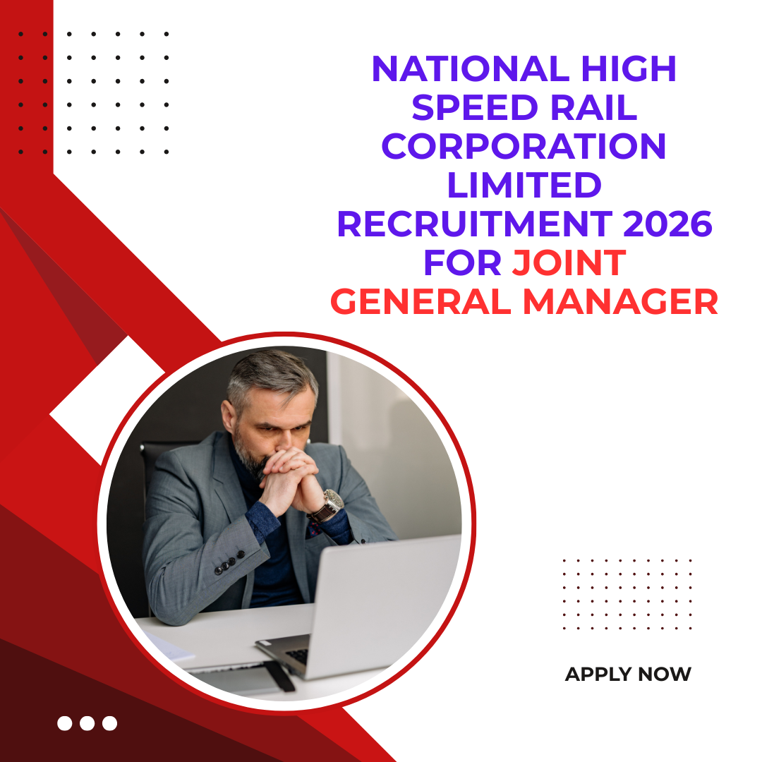 National High Speed Rail Corporation Limited Recruitment 2026 for Joint General Manager