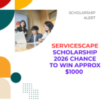ServiceScape Scholarship 2026 Chance to Win Approx $1000 Applications are now Open