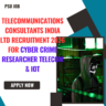 Telecommunications Consultants India Ltd Recruitment 2026 for Cyber Crime researcher Telecom & IoT careerstar.in
