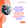 UCO Bank Recruitment 2026 for Information Technology Advisor Apply Online