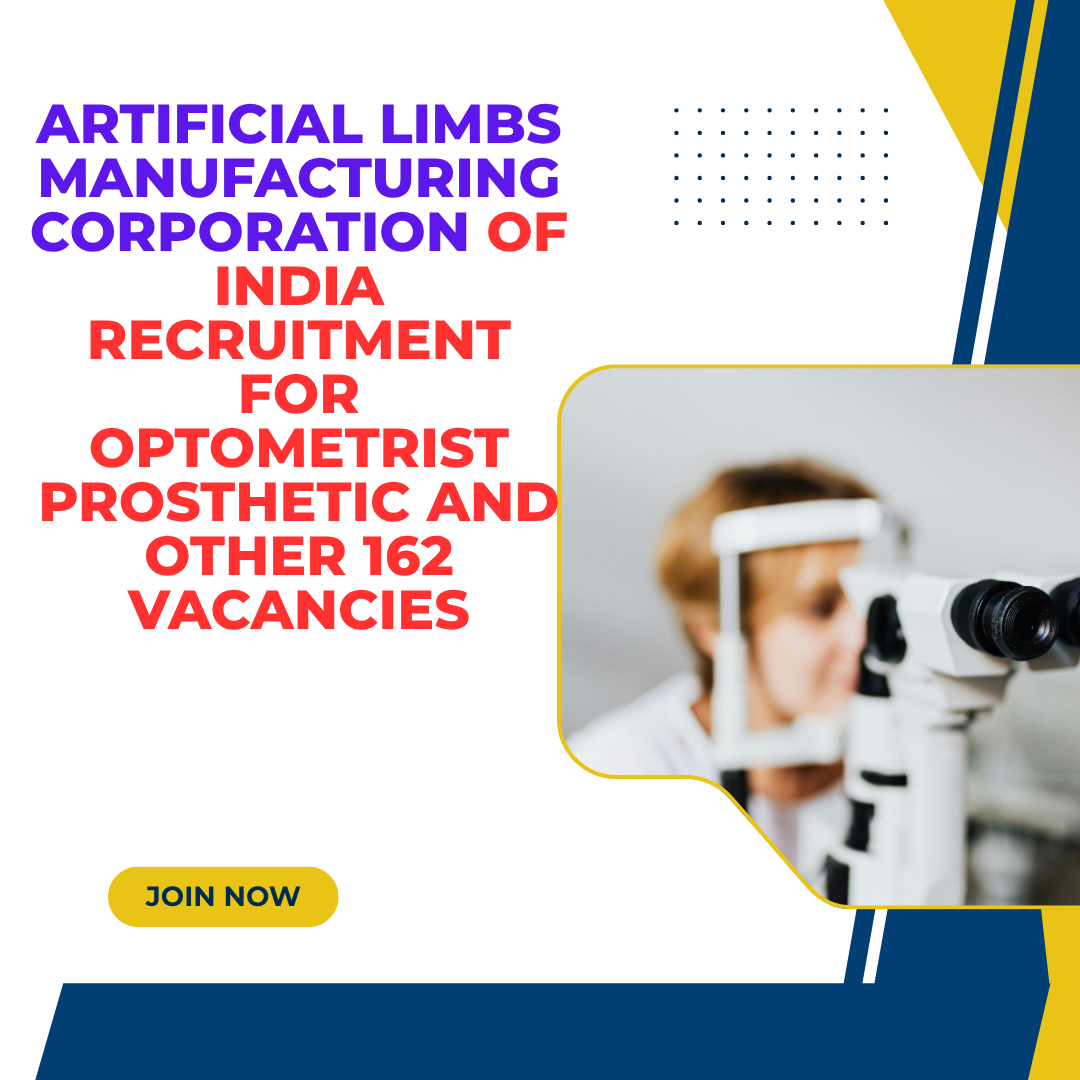 Artificial Limbs Manufacturing Corporation of India Recruitment for Optometrist Prosthetic and other 162 Vacancies careerstar.in
