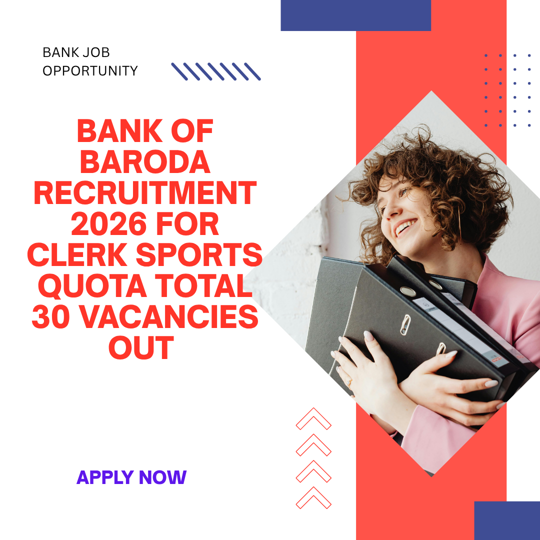 Bank of Baroda Recruitment 2026 for Clerk Sports Quota Total 30 Vacancies Out Apply Now careerstar.in