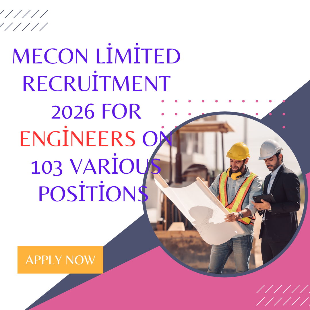 MECON Limited Recruitment 2026 for Engineers on 103 Various Positions Apply Now careerstar.in