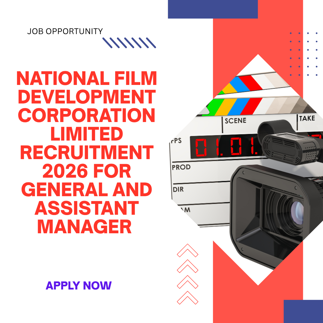 National Film Development Corporation Limited Recruitment 2026 for General and Assistant Manager careerstar.in