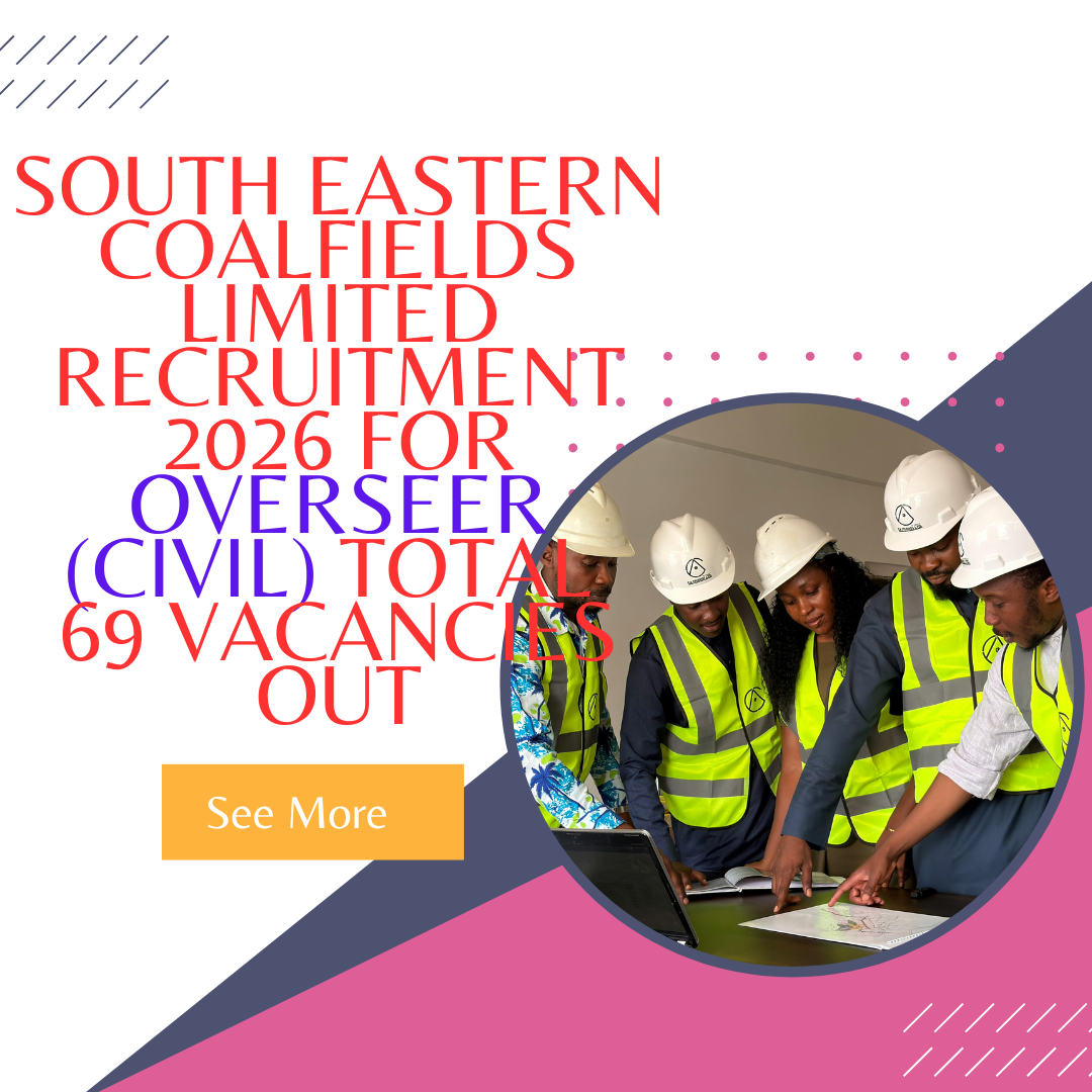 South Eastern Coalfields Limited Recruitment 2026 for Overseer (Civil) Total 69 Vacancies Out careerstar.in