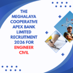 The Meghalaya Cooperative Apex Bank Limited Recruitment 2026 for Engineer Civil