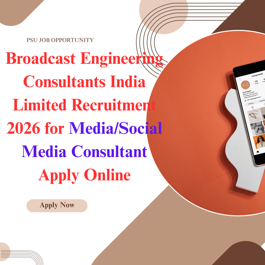 Broadcast Engineering Consultants India Limited Recruitment 2026 for Media/Social Media Consultant Apply Online careerstar.in