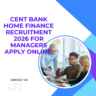 Cent Bank Home Finance Recruitment 2026 for Managers Apply Online Bank Jobs 2026 careerstar.in