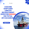 Cochin Shipyard Limited Recruitment 2026 for Rigger on Total 40 Vacancies careerstar.in