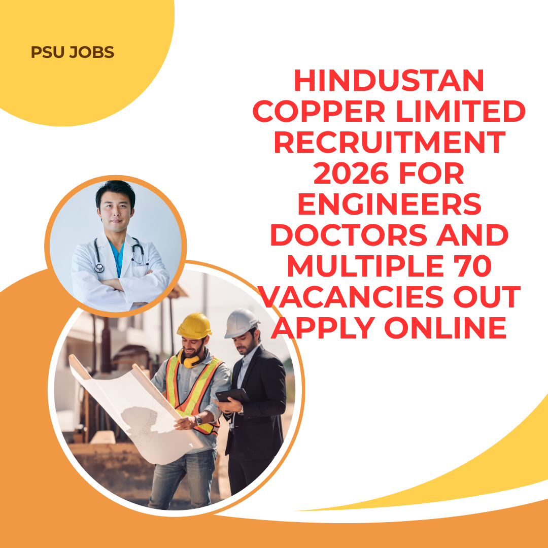 Hindustan Copper Limited Recruitment 2026 for Engineers Doctors and Multiple 70 Vacancies Out Apply Online careerstar.in
