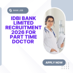 IDBI Bank Limited Recruitment 2026 for Part Time Doctor Apply Now for Bank Jobs 2026 careerstar.in