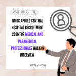 NMDC Apollo Central Hospital Recruitment 2026 for Medical and Paramedical Professionals Walk in Interview careerstar.in
