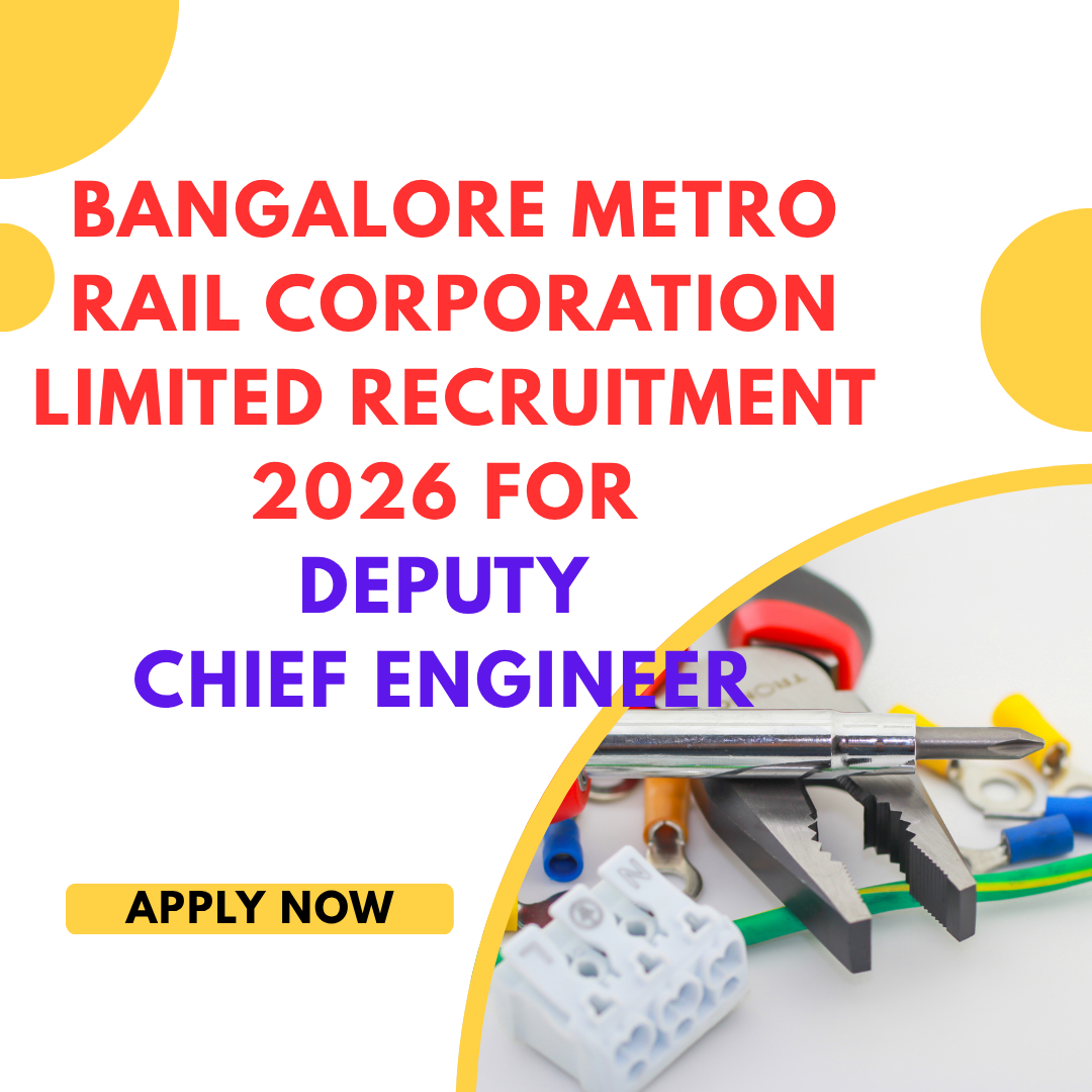 Bangalore Metro Rail Corporation Limited Recruitment 2026 for Deputy Chief Engineer Apply Now careerstar.in
