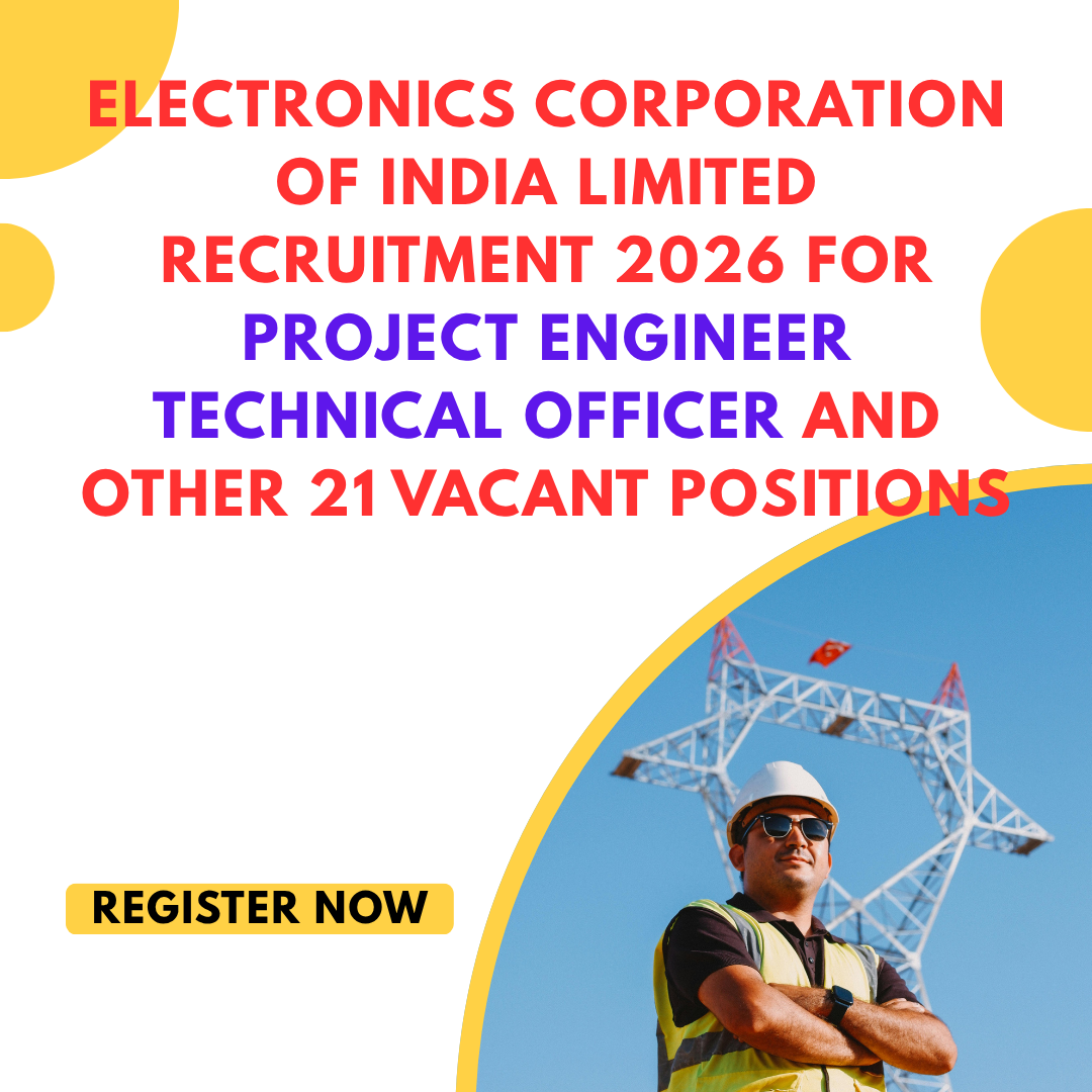 Electronics Corporation of India Limited Recruitment 2026 for Project Engineer Technical Officer and Other 21 Vacant Positions careerstar.in