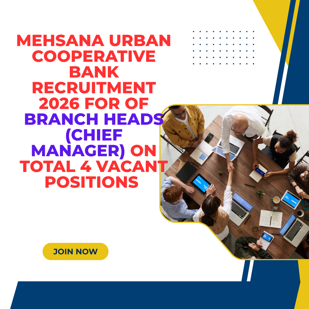 Mehsana Urban Cooperative Bank Recruitment 2026 for of Branch Heads (Chief Manager) on total 4 vacant positions careerstar.in
