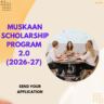 Muskaan Scholarship Program 2.0 (2026-27) Applications are now open careerstar.in