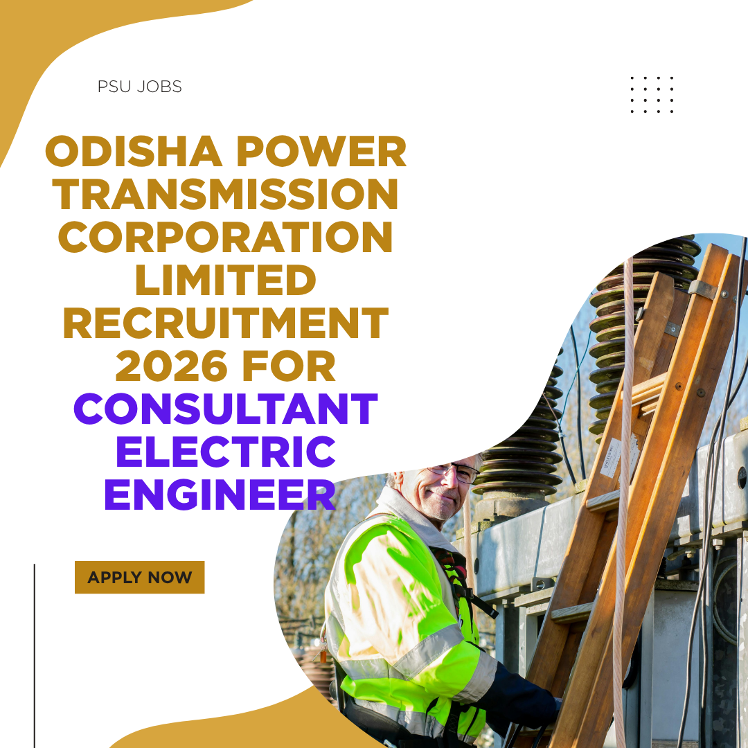 Odisha Power Transmission Corporation Limited Recruitment 2026 for Consultant Electric Engineer careerstar.in