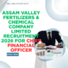 Assam Valley Fertilizers & Chemical Company Limited Recruitment 2026 for Chief Financial Officer Apply Online carrestar.in