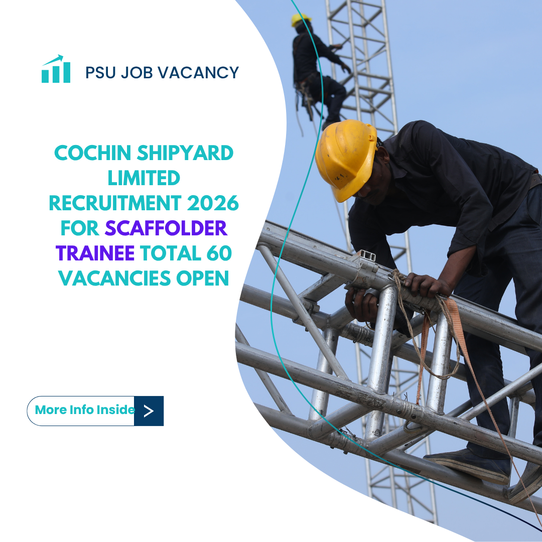 Cochin Shipyard Limited Recruitment 2026 for Scaffolder Trainee Total 60 Vacancies Open careerstar.in