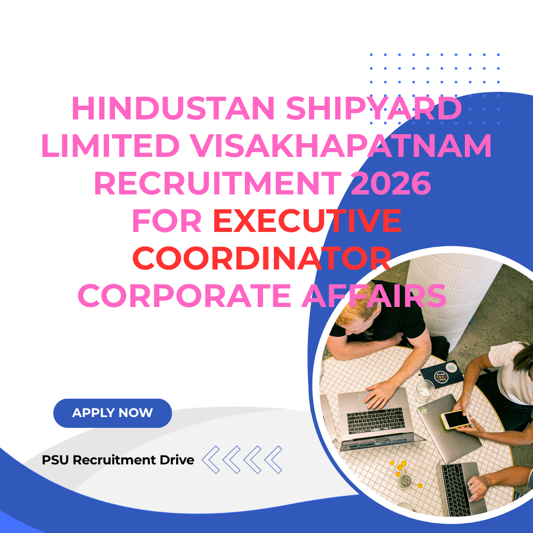 Hindustan Shipyard Limited Visakhapatnam Recruitment 2026 for Executive Coordinator Corporate Affairs Check Details careerstar.in
