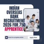 Indian Overseas Bank Recruitment 2026 for 750 Apprentice Apply Online Indian Overseas Bank Recruitment 2026 for 750 Apprentice Apply Online careerstar.in