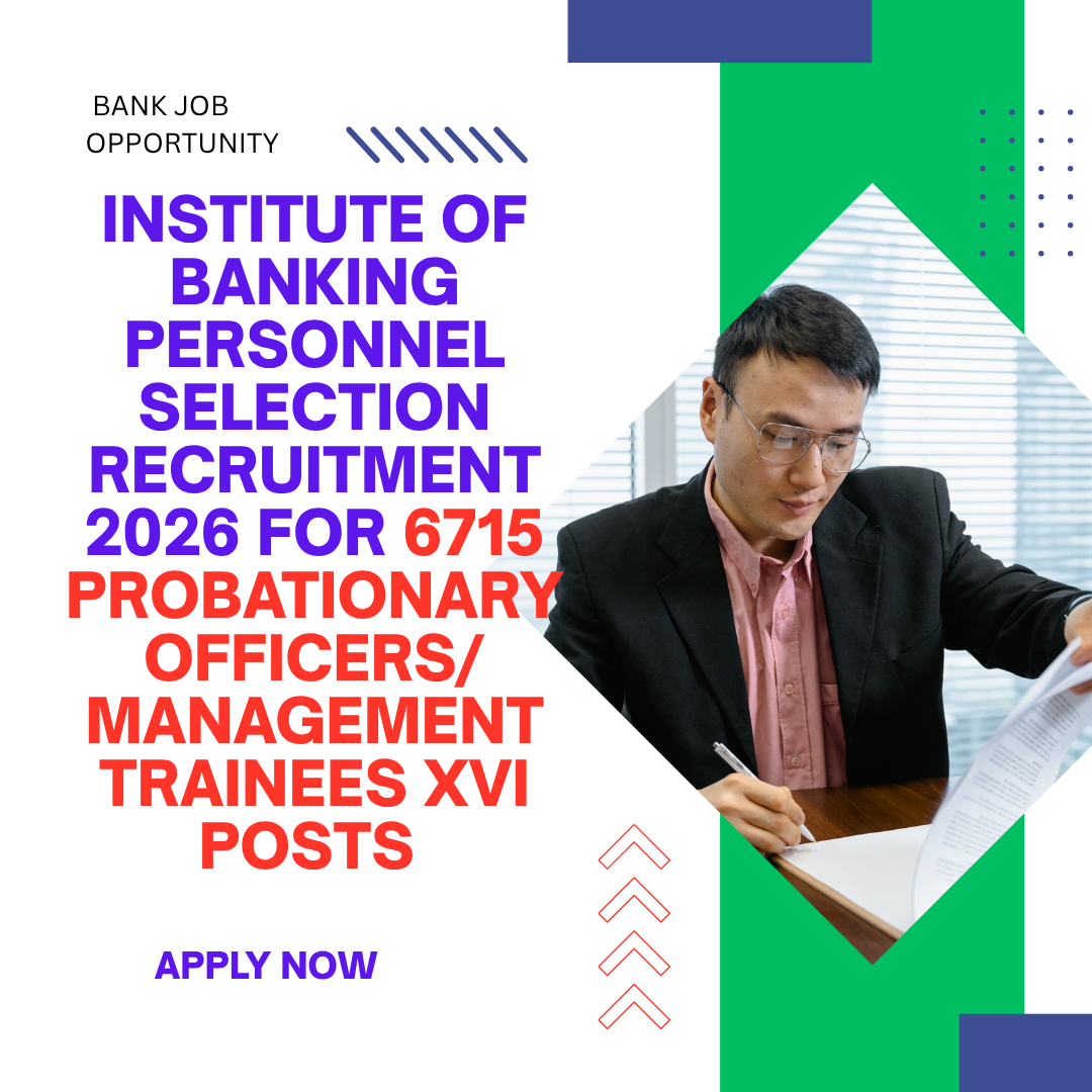 Institute of Banking Personnel Selection Recruitment 2026 for 6715 Probationary Officers/ Management Trainees XVI Posts Apply Now careerstar.in