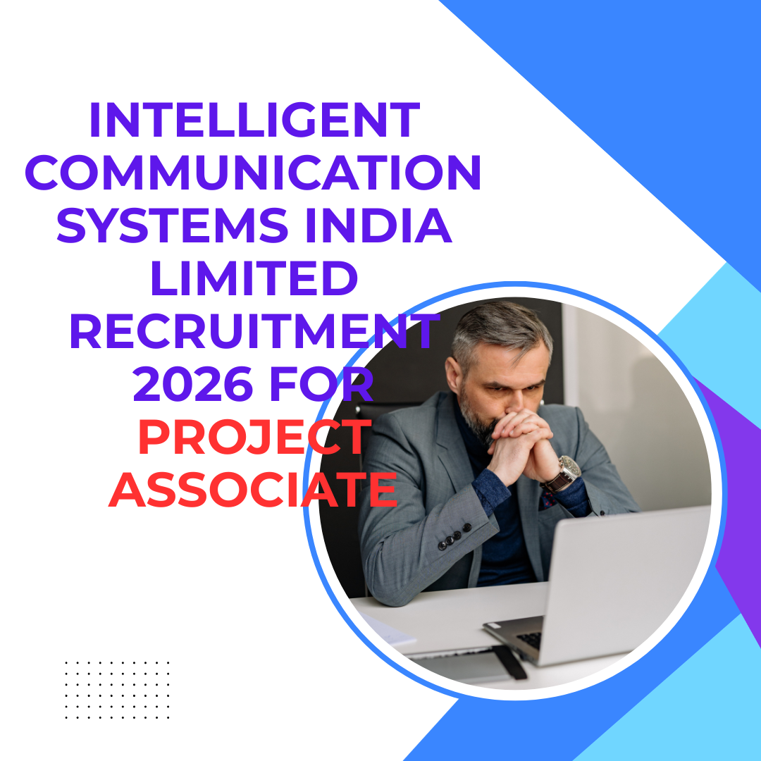 Intelligent Communication Systems India Limited Recruitment 2026 for Project Associate Check Details careerstar.in