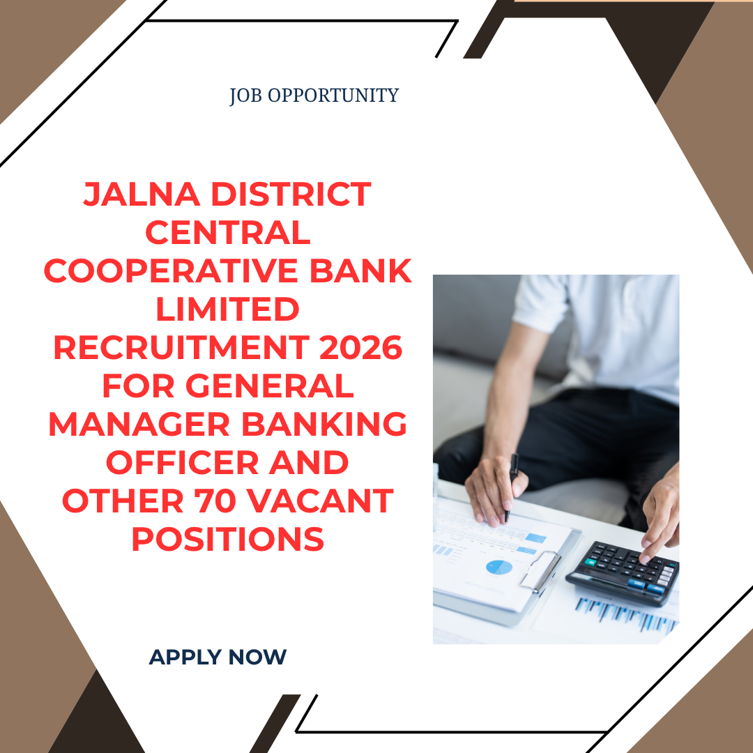 Jalna District Central Cooperative Bank Limited Recruitment 2026 for General Manager Banking Officer and other 70 vacant positions check details careerstar.in