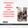 Jawaharlal Nehru Memorial Fund Scholarship for Doctoral Studies 2026 careerstar.in
