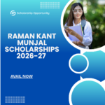 Raman Kant Munjal Scholarships 2026-27 Apply Now