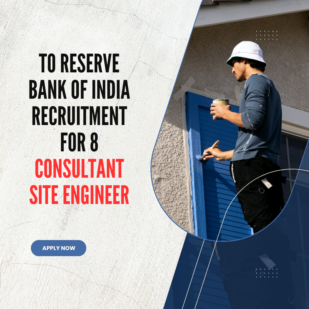 Reserve Bank of India Recruitment 2026 for 8 Consultant Site Engineer Apply Now careerstar.in