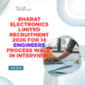 Bharat Electronics Limited Recruitment 2026 for 14 Engineers Process Walk in Interview careerstar.in