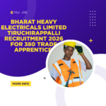 Bharat Heavy Electricals Limited Tiruchirappalli Recruitment 2026 for 380 Trade Apprentice Bharat Heavy Electricals Limited Tiruchirappalli Recruitment 2026 for 380 Trade Apprentice careerstar.in