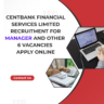 Centbank Financial Services Limited Recruitment for Manager and other 6 vacancies apply online careerstar.in