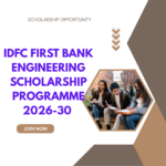 IDFC FIRST Bank Engineering Scholarship Programme 2026-30 Apply Now careerstar.in