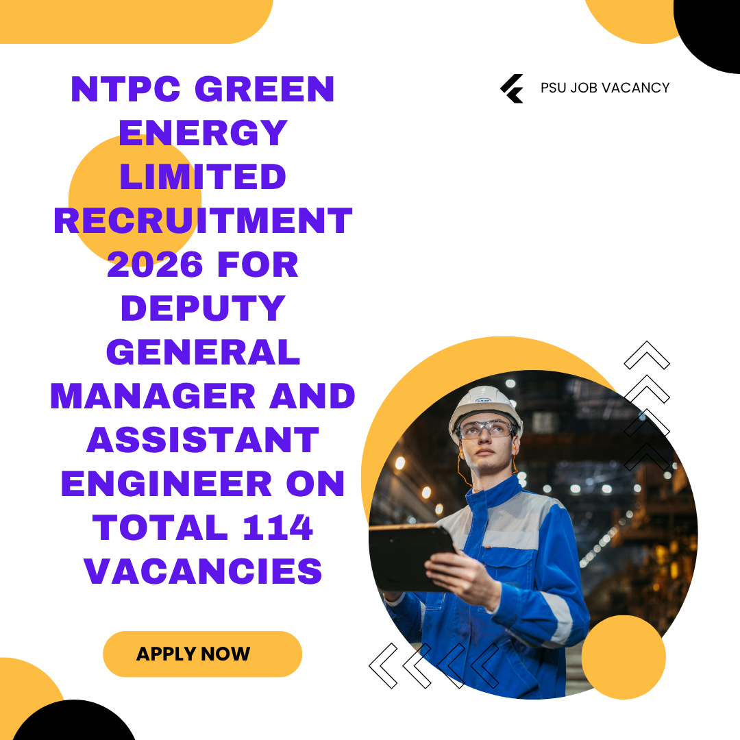 NTPC Green Energy Limited Recruitment 2026 for Deputy General Manager and Assistant Engineer on total 114 vacancies careerstar.in
