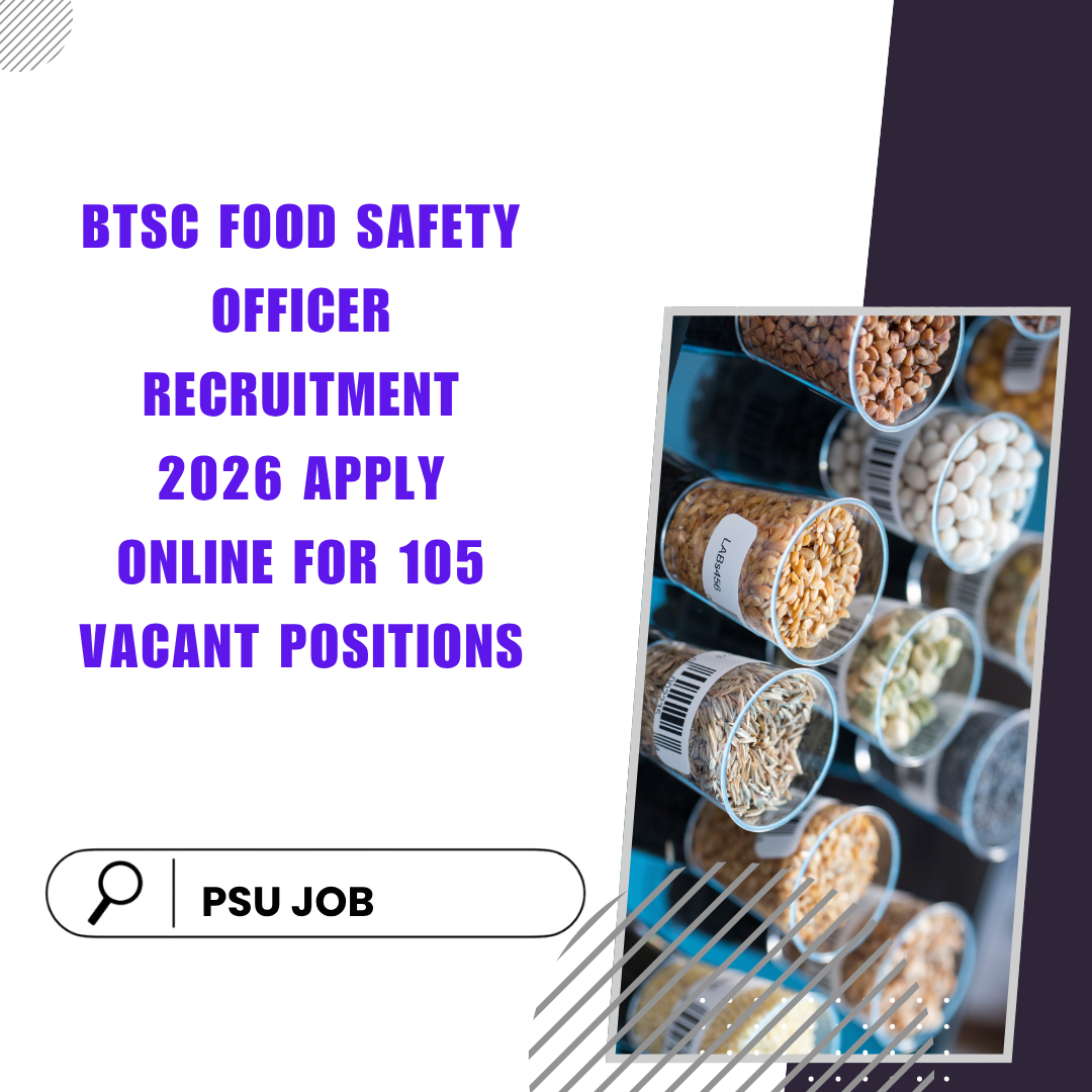 BTSC Food Safety Officer Recruitment 2026 Apply Online for 105 Vacant Positions careestar.in