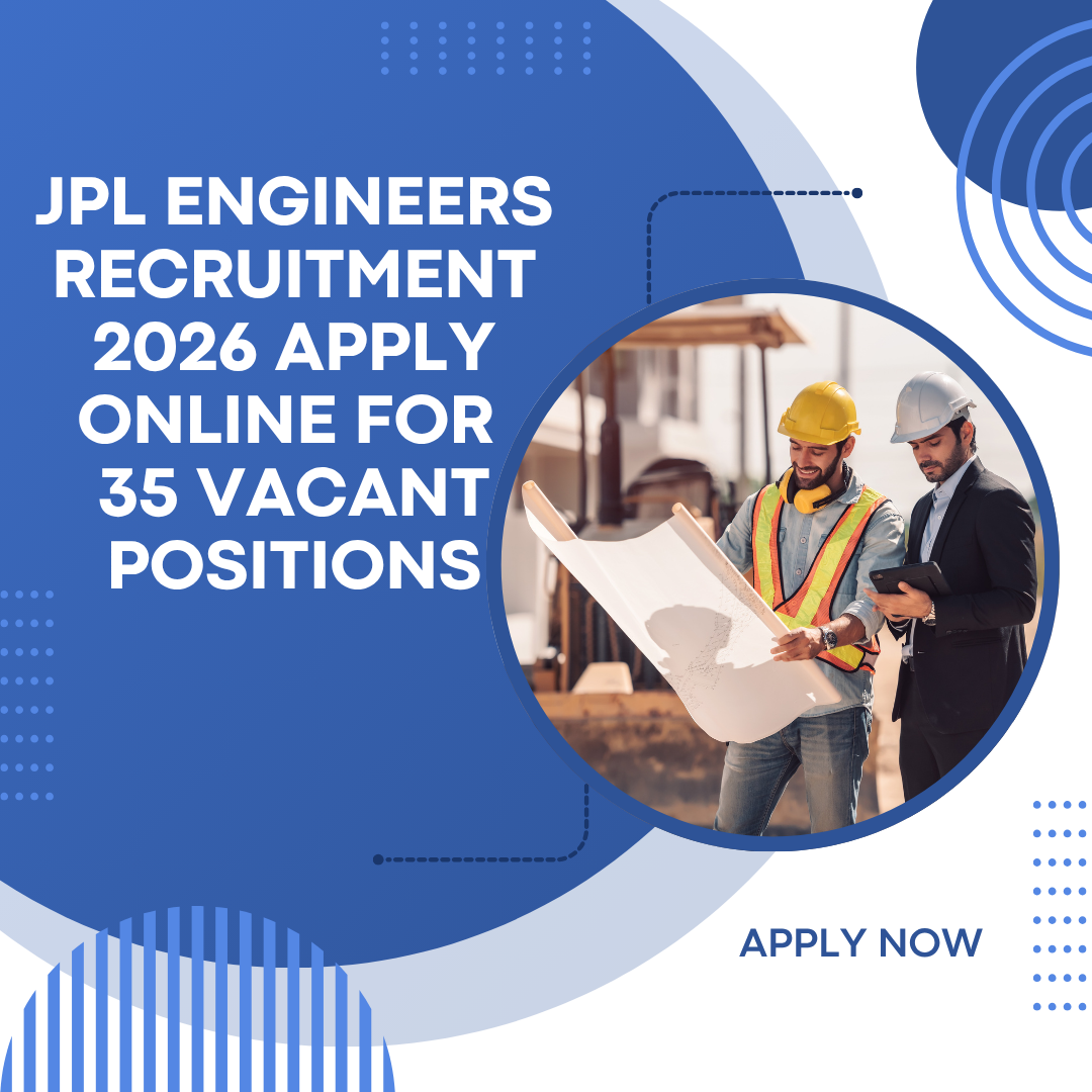 JPL Engineers Recruitment 2026 Apply online for 35 Vacant Positions careerstar.in