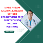 MHRB Assam Medical & Health Officer Recruitment 2026 Apply for 560 vacant positions MHRB Assam Medical & Health Officer Recruitment 2026 Apply for 560 vacant positions careerstar.in