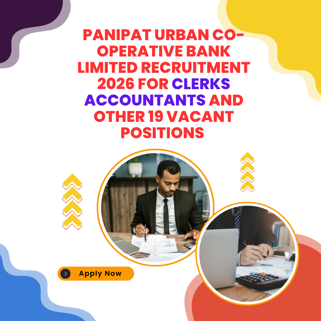 Panipat Urban Co-Operative Bank Limited Recruitment 2026 for Clerks Accountants and other 19 Vacant Positions careerstar.in