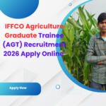 IFFCO Agriculture Graduate Trainee (AGT) Recruitment 2026 Apply Online careerstar.in
