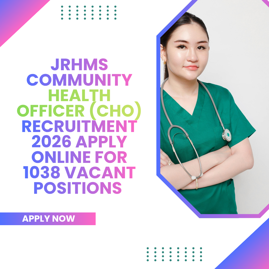 JRHMS Community Health Officer (CHO) Recruitment 2026 Apply Online for 1038 Vacant Positions careerstar.in