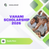 Vahani Scholarship 2026 Apply Now careerstar.in